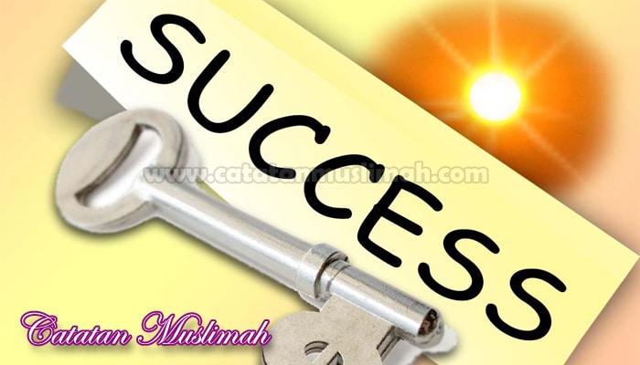 11 Kunci Sukses Dunia Akhirat Dalam Islam